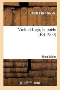 Cover image for Victor Hugo, Le Poete (3e Ed.)