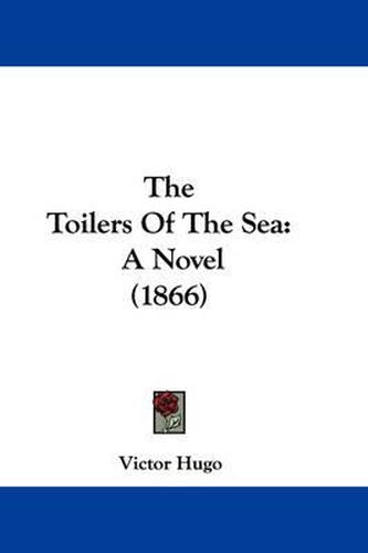 Cover image for The Toilers Of The Sea: A Novel (1866)