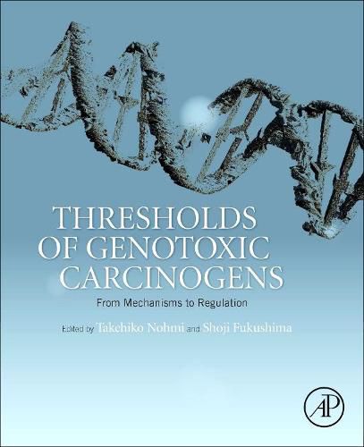 Cover image for Thresholds of Genotoxic Carcinogens: From Mechanisms to Regulation