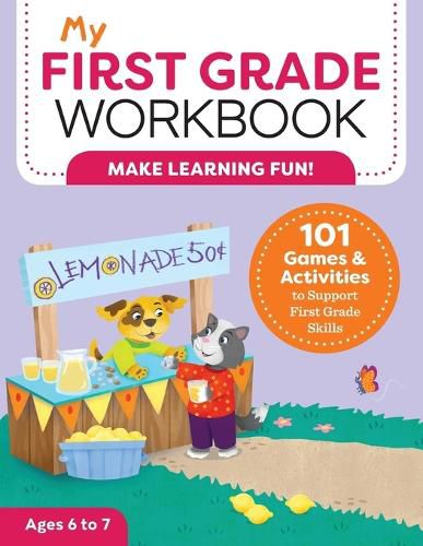 Cover image for My First Grade Workbook: 101 Games and Activities to Support First Grade Skills