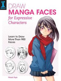 Cover image for Draw Manga Faces for Expressive Characters: Learn to Draw More Than 900 Faces