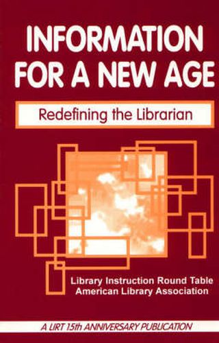 Cover image for Information for a New Age: Redefining the Librarian