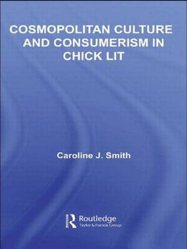 Cover image for Cosmopolitan Culture and Consumerism in Chick Lit