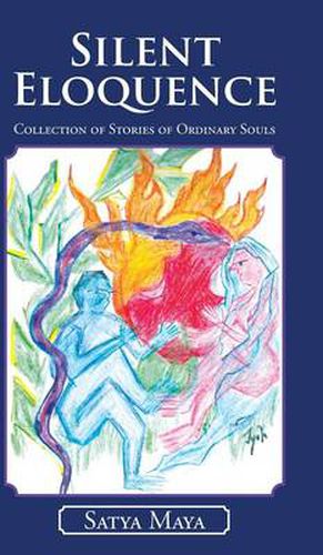 Cover image for Silent Eloquence: Collection of Stories of Ordinary Souls