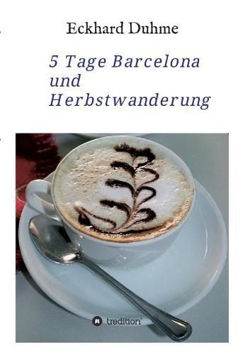 Cover image for 5 Tage Barcelona und Herbstwanderung