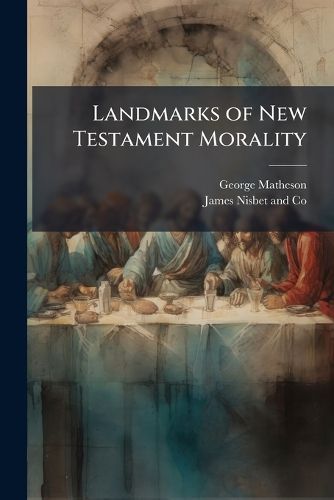 Cover image for Landmarks of New Testament Morality