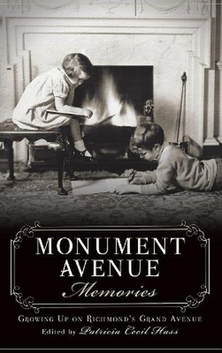 Cover image for Monument Avenue Memories: Growing Up on Richmond's Grand Avenue