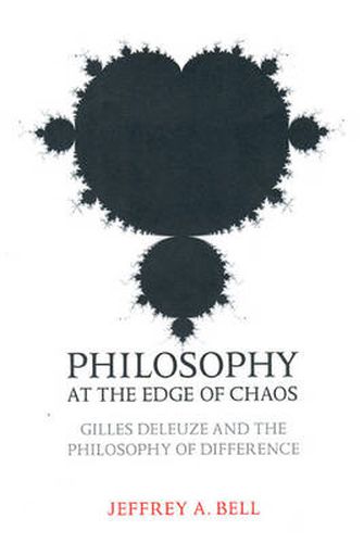 Cover image for Philosophy at the Edge of Chaos: Gilles Deleuze and the Philosophy of Difference