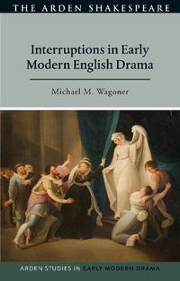 Cover image for Interruptions in Early Modern English Drama