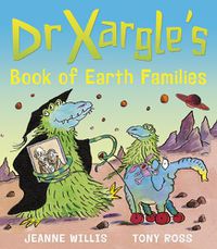Cover image for Dr Xargle's Book of Earth Families