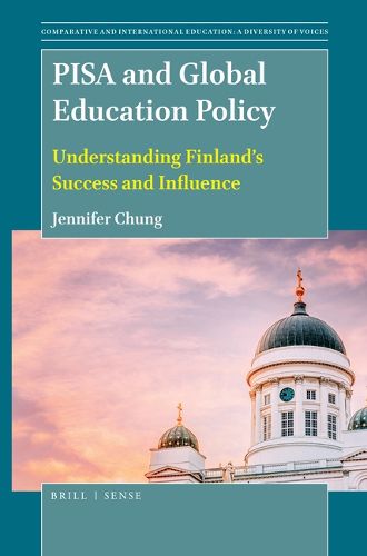 Cover image for PISA and Global Education Policy: Understanding Finland's Success and Influence