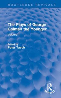 Cover image for The Plays of George Colman the Younger: Volume 1