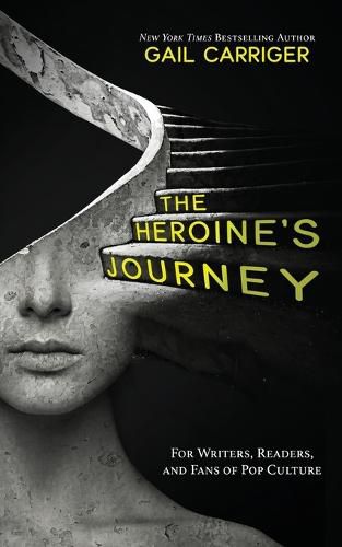 Cover image for The Heroine's Journey: For Writers, Readers, and Fans of Pop Culture