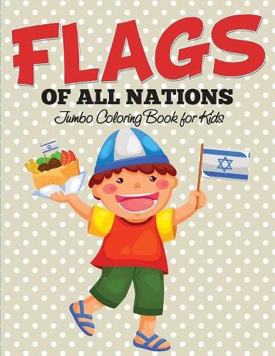 Cover image for Flags Of All Nations: Jumbo Coloring Book for Kids