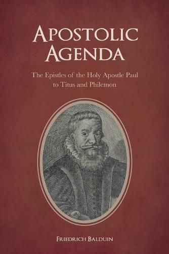 Apostolic Agenda: The Epistles of the Holy Apostle Paul to Titus and Philemon