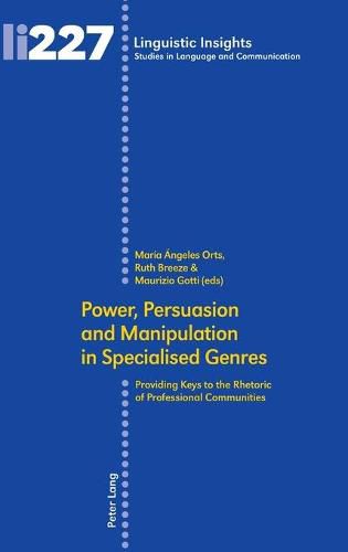 Cover image for Power, Persuasion and Manipulation in Specialised Genres: Providing Keys to the Rhetoric of Professional Communities