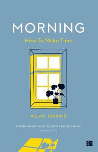 Cover image for Morning: How to Make Time