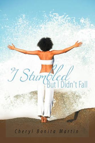 Cover image for I Stumbled But I Didn't Fall