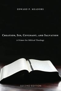 Cover image for Creation, Sin, Covenant, and Salvation, 2nd Edition