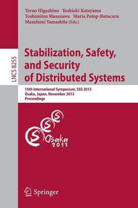 Cover image for Stabilization, Safety, and Security of Distributed Systems: 15th International Symposium, SSS 2013, Osaka, Japan, November 13-16, 2013. Proceedings
