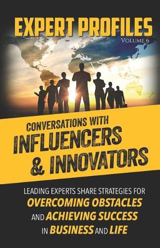 Cover image for Expert Profiles Volume 6: Conversations with Influencers & Innovators