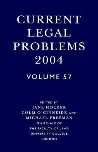 Current Legal Problems 2004 Volume 57