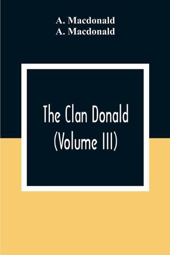 The Clan Donald (Volume III)