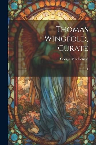 Cover image for Thomas Wingfold, Curate