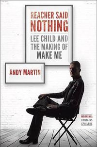 Cover image for Reacher Said Nothing: Lee Child and the Making of Make Me