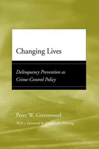 Changing Lives: Delinquency Prevention as Crime-control Policy