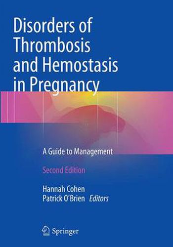 Cover image for Disorders of Thrombosis and Hemostasis in Pregnancy: A Guide to Management