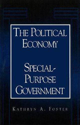 Cover image for The Political Economy of Special-Purpose Government