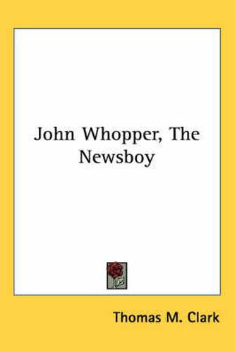 John Whopper, the Newsboy