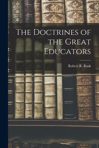 Cover image for The Doctrines of the Great Educators