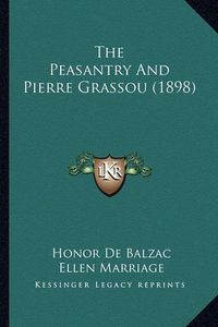 Cover image for The Peasantry and Pierre Grassou (1898)