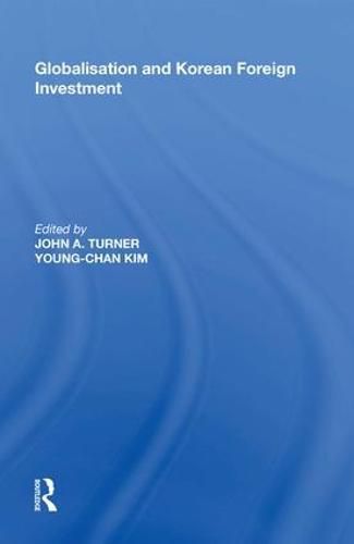 Cover image for Globalisation and Korean Foreign Investment