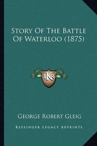 Story of the Battle of Waterloo (1875)