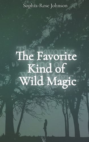 Cover image for The Favorite Kind of Wild Magic