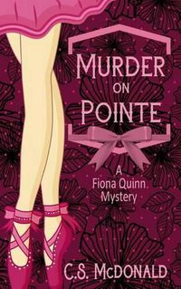 Cover image for Murder On Pointe: A Fiona Quinn Mystery