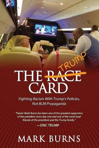 Cover image for The Trump Card: Fighting Racism with Trump's Policies, Not Blm Propaganda