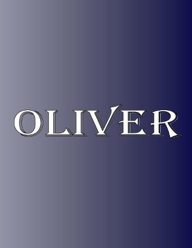 Cover image for Oliver: 100 Pages 8.5 X 11 Personalized Name on Notebook College Ruled Line Paper