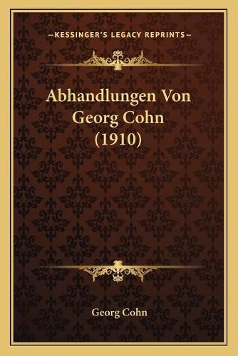 Cover image for Abhandlungen Von Georg Cohn (1910)