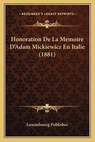 Honoration de La Memoire D'Adam Mickiewicz En Italie (1881)