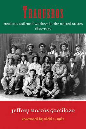 Cover image for Traqueros: Mexican Railroad Workers in the United States, 1870-1930