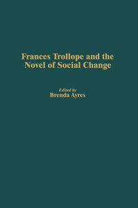 Cover image for Frances Trollope and the Novel of Social Change