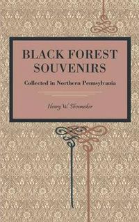 Cover image for Black Forest Souvenirs: Collected in Northern Pennsylvania