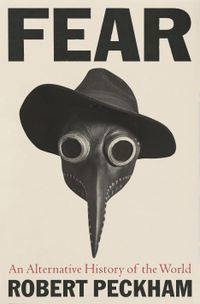 Cover image for Fear: An Alternative History of the World