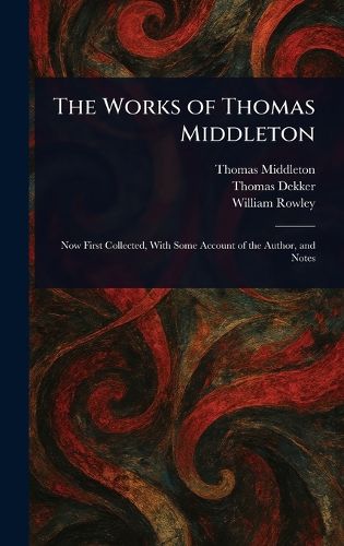 Cover image for The Works of Thomas Middleton