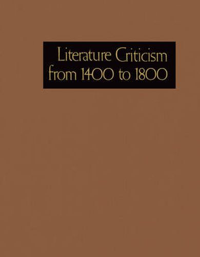 Cover image for Literature Criticism from 1400 to 1800: Critical Discussion of the Works of Fifteenth-, Sixteenth-, Seventeenth-, and Eighteenth-Century Novelists, Poets, Playwrights, Philosophers, and Othe