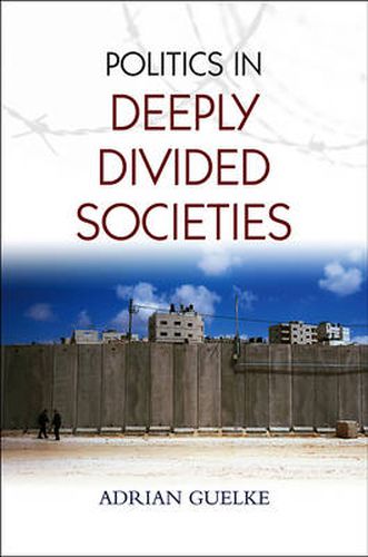 Cover image for Politics in Deeply Divided Societies